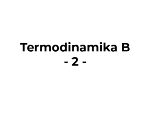 Termodinamika B – 2. Kolokvijum