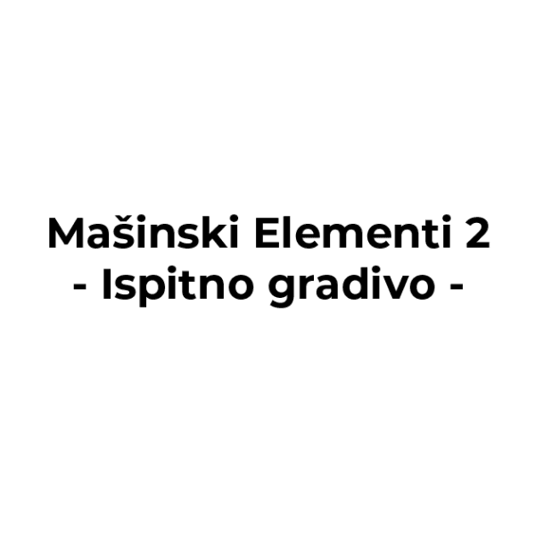 Mašinski Elementi 2 - Ispit